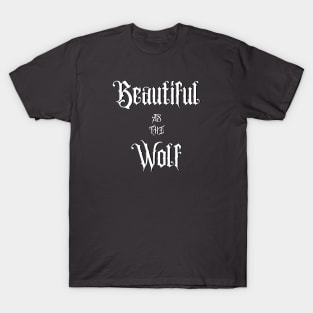 Beautiful As The Wolf T-Shirt